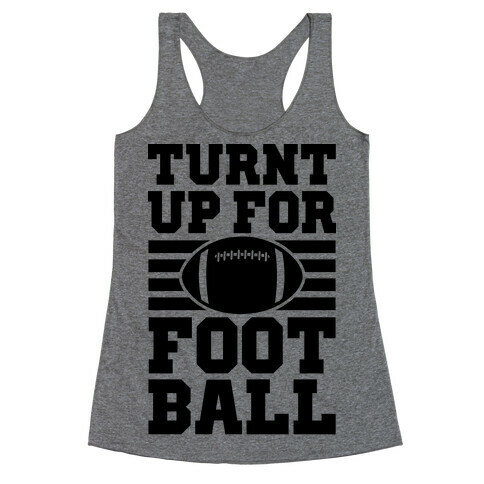 Turnt Up For Football Racerback Tank Top