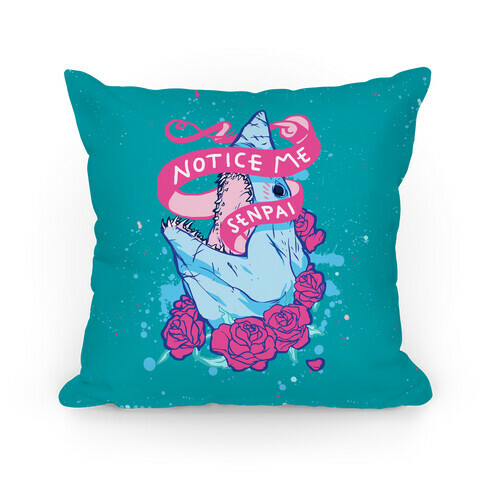 Notice Me Senpai Pillow