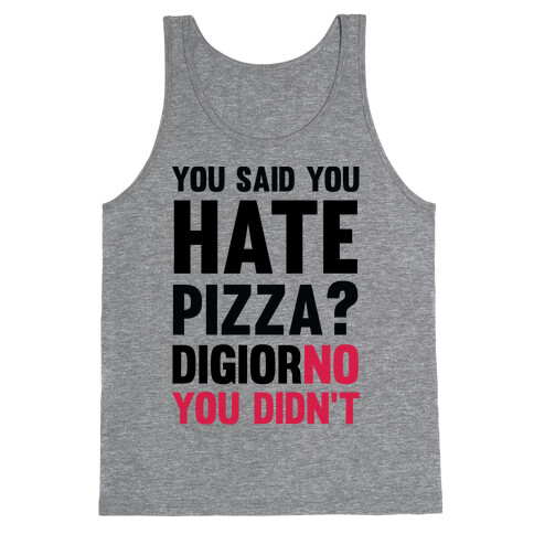 You Said You Hate Pizza? DiGiorNO You Didn't Tank Top