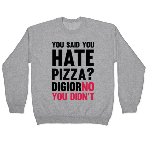 You Said You Hate Pizza? DiGiorNO You Didn't Pullover