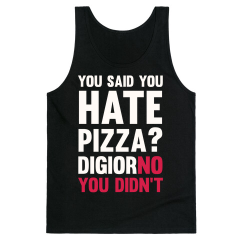 You Said You Hate Pizza? DiGiorNO You Didn't Tank Top