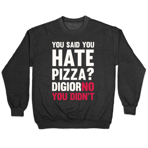 You Said You Hate Pizza? DiGiorNO You Didn't Pullover