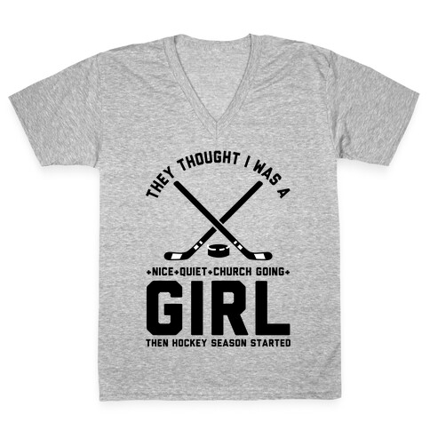 They Thought I Was A Nice Quiet Church Going Girl Then Hockey Season Started V-Neck Tee Shirt