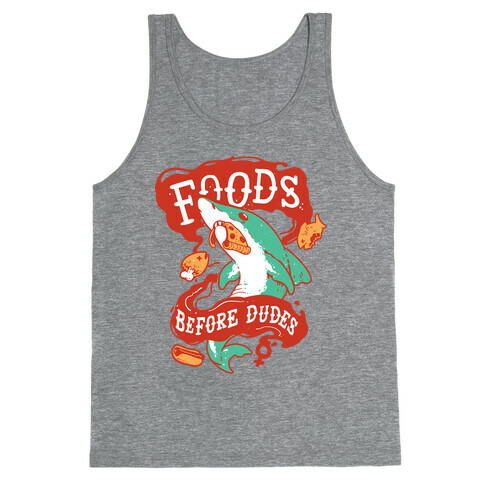 Foods Before Dudes Tank Top