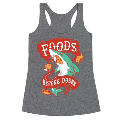 Foods Before Dudes Racerback Tank Top