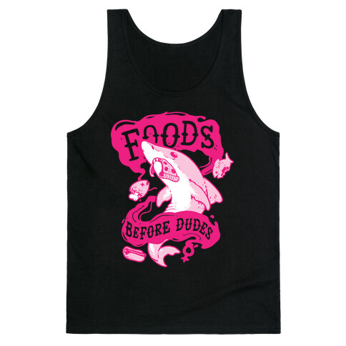 Foods Before Dudes Tank Top