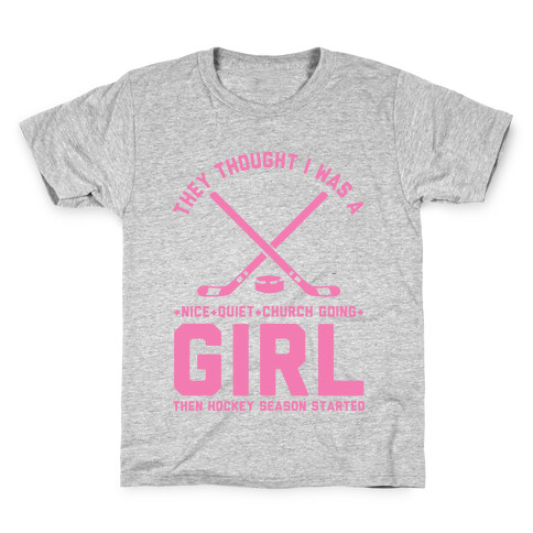 They Thought I Was A Nice Quiet Church Going Girl Then Hockey Season Started Kids T-Shirt