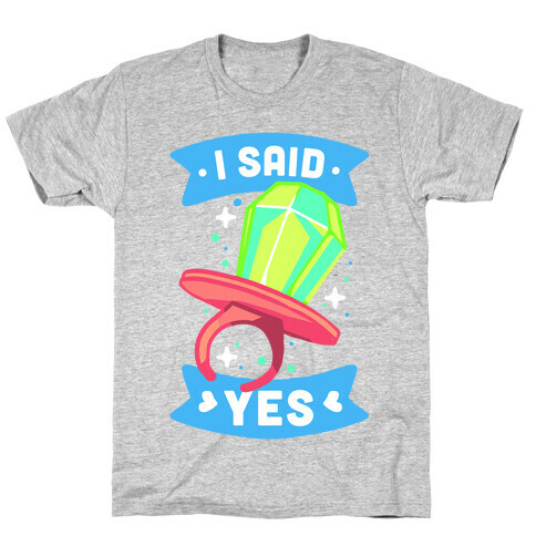 I Said Yes (Ring Pop) T-Shirt
