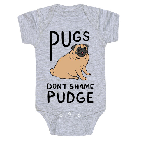 Pugs Don't Shame Pudge Baby One-Piece
