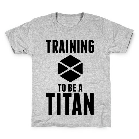 Training To Be A Titan Kids T-Shirt