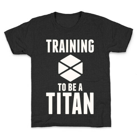 Training To Be A Titan Kids T-Shirt