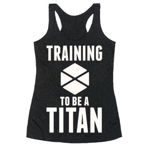 Training To Be A Titan Racerback Tank Top