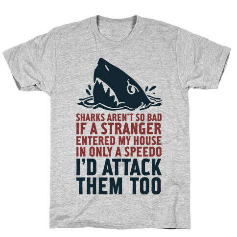 Sharks Aren't So Bad T-Shirt
