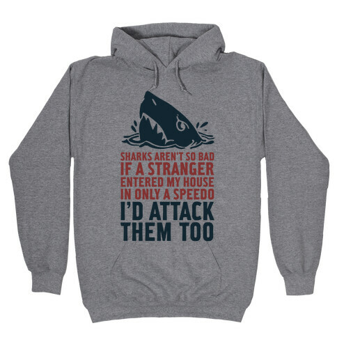 Sharks Aren't So Bad Hooded Sweatshirt