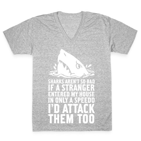 Sharks Aren't So Bad V-Neck Tee Shirt