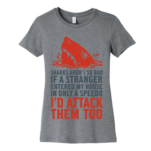 Sharks Aren't So Bad Womens T-Shirt