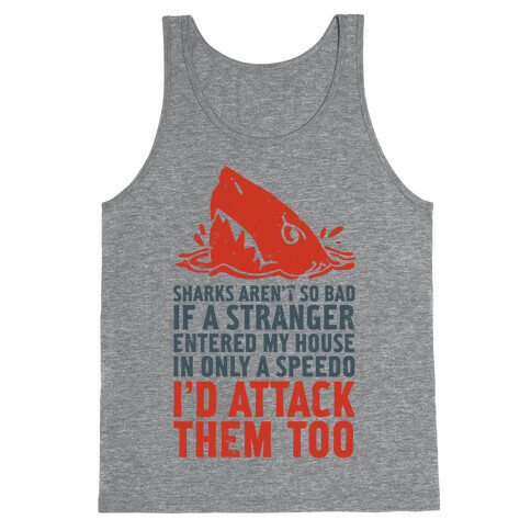 Sharks Aren't So Bad Tank Top