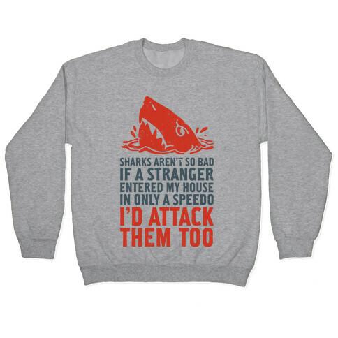 Sharks Aren't So Bad Pullover