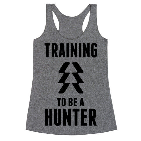 Training To Be A Hunter Racerback Tank Top