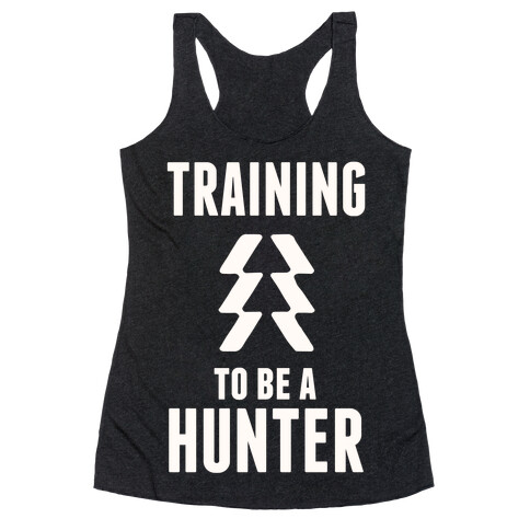 Training To Be A Hunter Racerback Tank Top