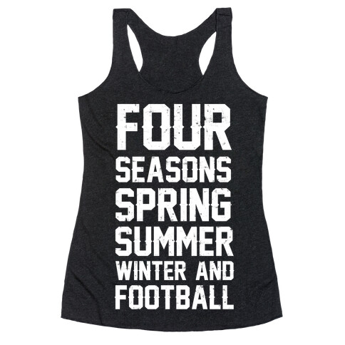 Four Seasons Spring Summer Winter And Football Racerback Tank Top
