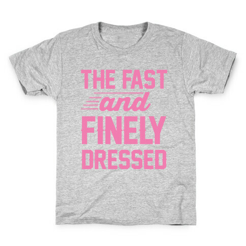 The Fast And Finely Dressed Kids T-Shirt
