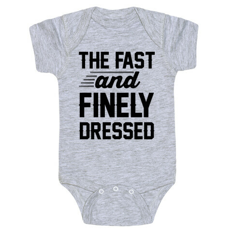 The Fast And Finely Dressed Baby One-Piece