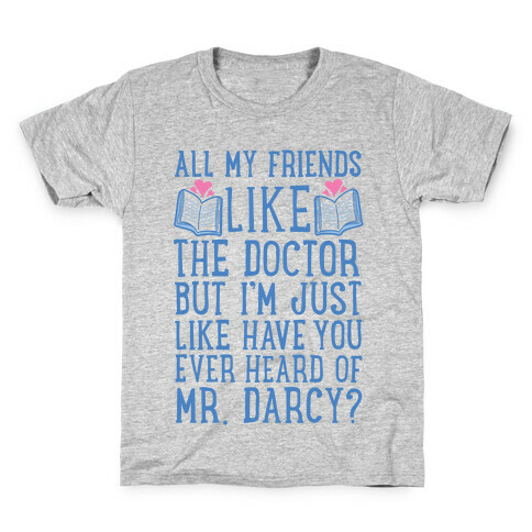 Have You Ever Heard of Mr. Darcy? Kids T-Shirt