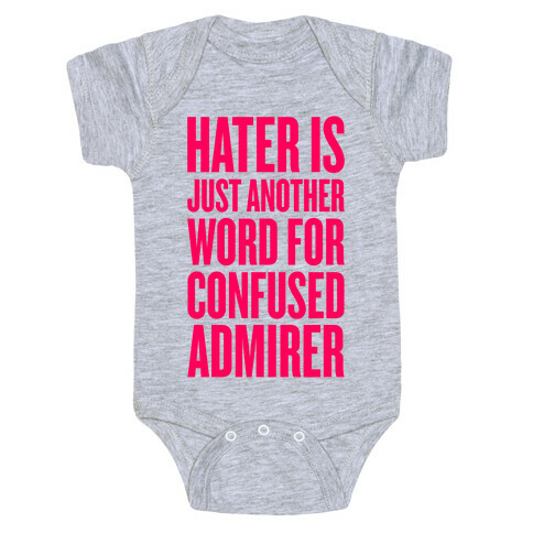 Hater Is Just Another Word For Confused Admirer Baby One-Piece