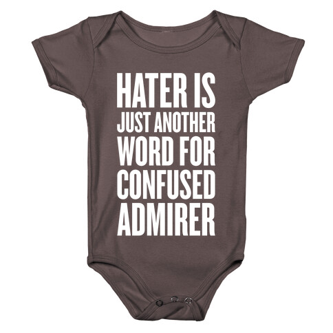 Hater Is Just Another Word For Confused Admirer Baby One-Piece