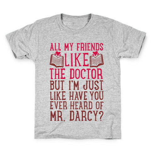 Have You Ever Heard of Mr. Darcy? Kids T-Shirt