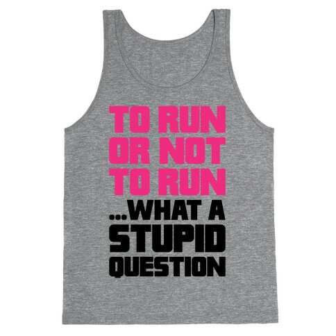 To Run Or Not To Run Tank Top