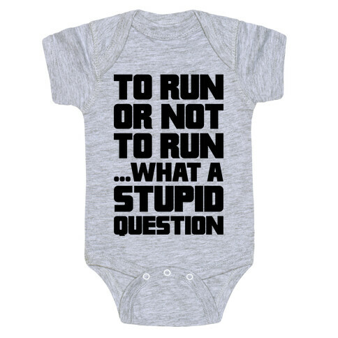 To Run Or Not To Run Baby One-Piece