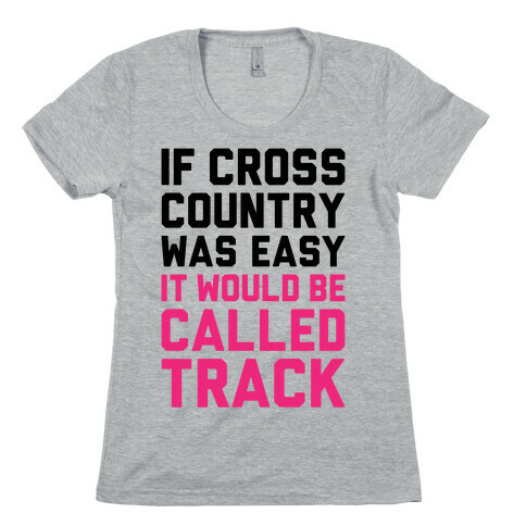 If Cross Country Was Easy Womens T-Shirt