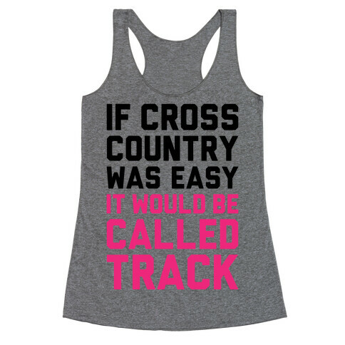 If Cross Country Was Easy Racerback Tank Top