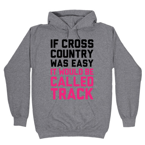 If Cross Country Was Easy Hooded Sweatshirt