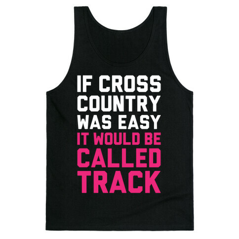 If Cross Country Was Easy Tank Top