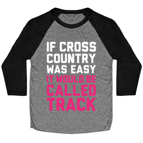 If Cross Country Was Easy Baseball Tee