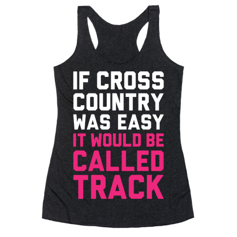 If Cross Country Was Easy Racerback Tank Top