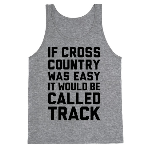 If Cross Country Was Easy Tank Top