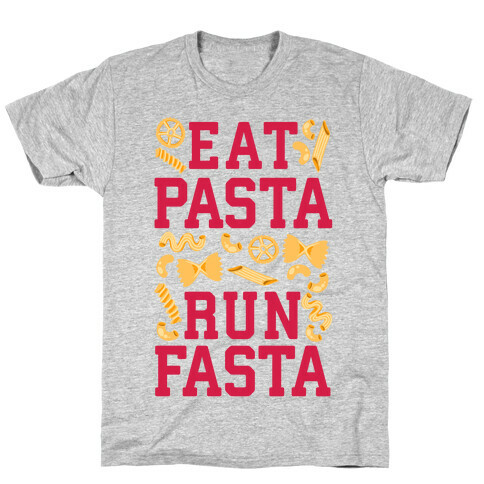 Eat Pasta Run Fasta T-Shirt