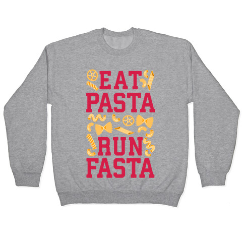 Eat Pasta Run Fasta Pullover