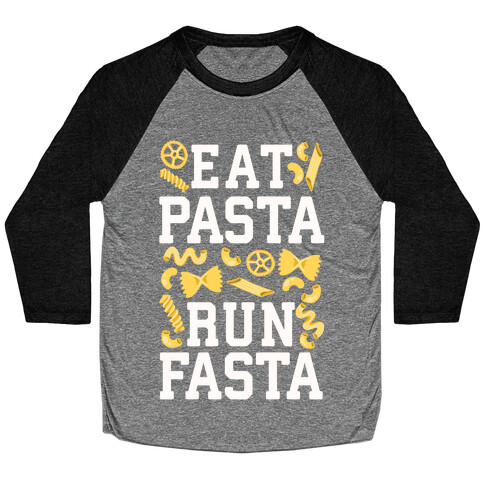 Eat Pasta Run Fasta Baseball Tee