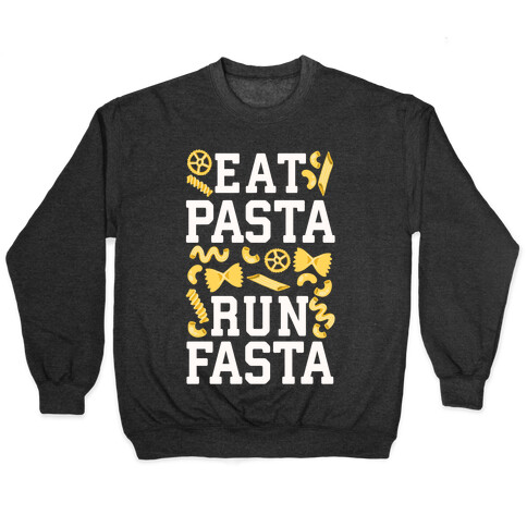 Eat Pasta Run Fasta Pullover