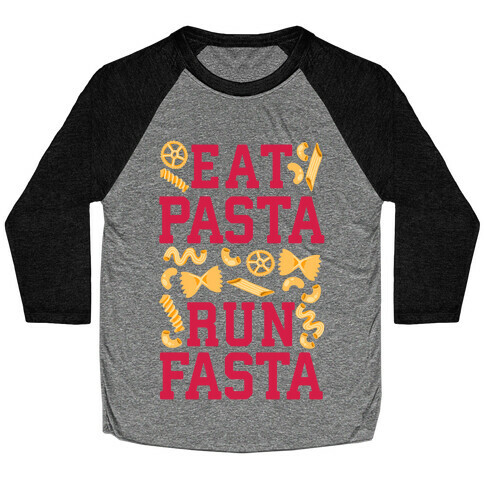 Eat Pasta Run Fasta Baseball Tee