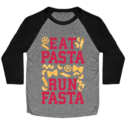 Eat Pasta Run Fasta Baseball Tee