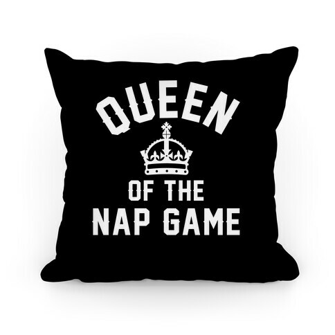 Queen Of The Nap Game Pillow