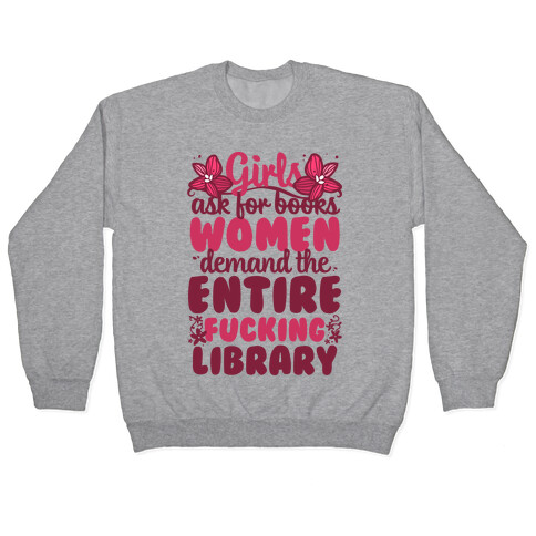 Girls Ask For Books, Women Demand The Library Pullover