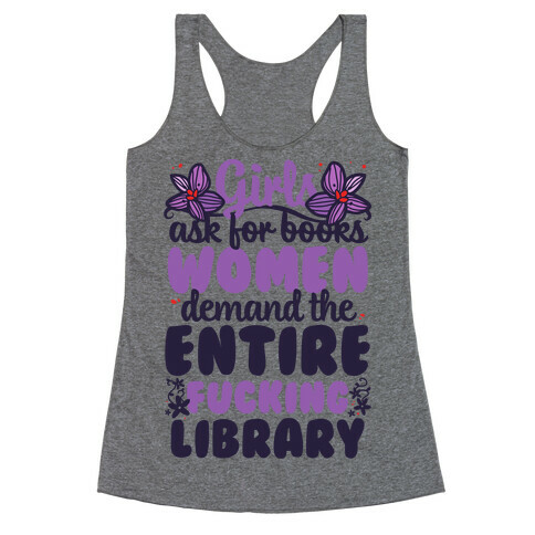 Girls Ask For Books, Women Demand The Library Racerback Tank Top