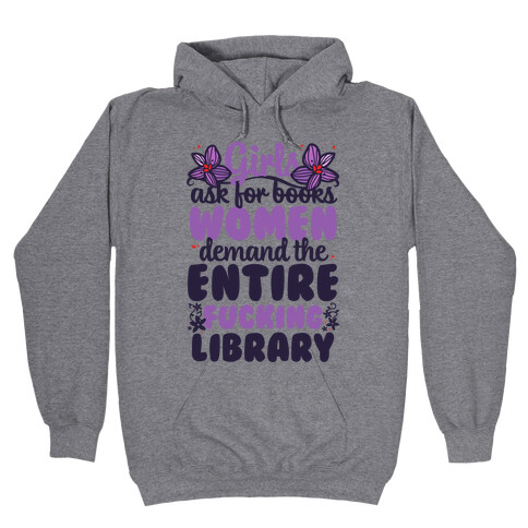 Girls Ask For Books, Women Demand The Library Hooded Sweatshirt